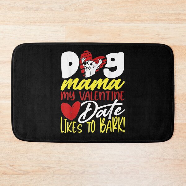 Item preview, Dog Mama Valentine Date Like To Bark Funny Mother Valentine designed and sold by shirleyfinley.