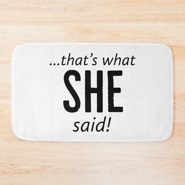 Item preview, That's what she said  designed and sold by Gingatoo.