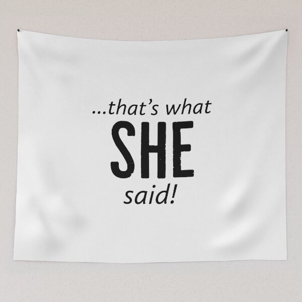 Item preview, That's what she said  designed and sold by Gingatoo.