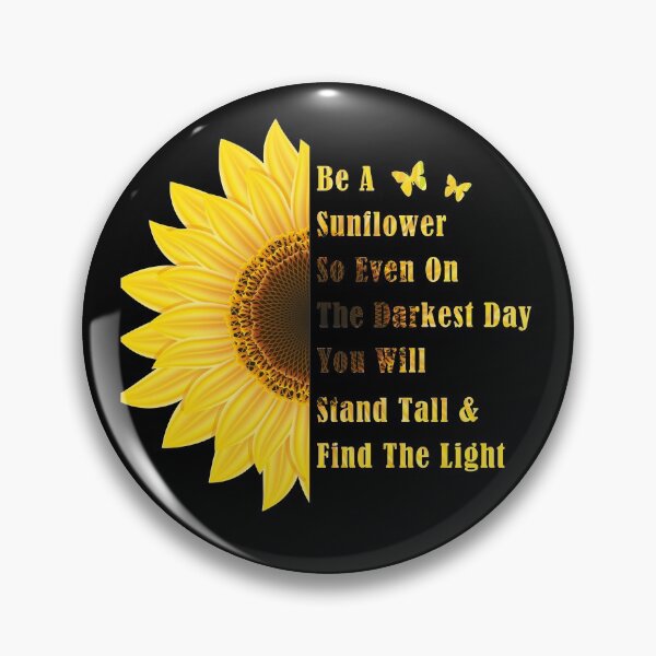 Item preview, Be A Sunflower So Even On The Darkest Day You Will Stand Tall & Find The Light designed and sold by Dami Jung.