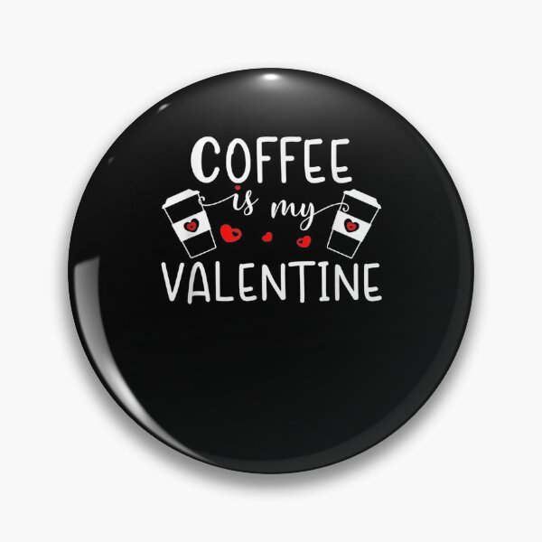 Item preview, Valentine's Day Coffee Lover Coffee Is My Valentine designed and sold by shirleyfinley.
