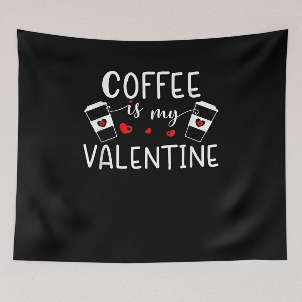 Item preview, Valentine's Day Coffee Lover Coffee Is My Valentine designed and sold by shirleyfinley.