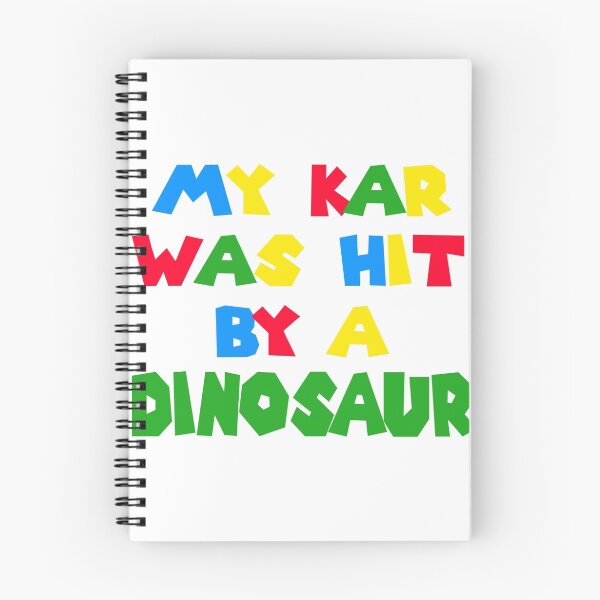 Item preview, My Kar Was Hit By A Dinosaur designed and sold by barrelroll1.
