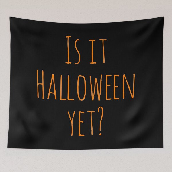 Item preview, Is it Halloween yet? designed and sold by BeardedTree.
