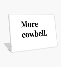 More Cowbell Laptop Skin