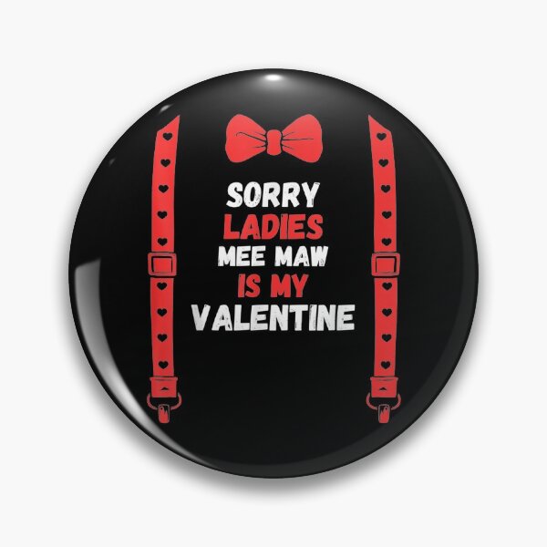 Item preview, Valentines Day Custome Sorry Ladies Mee Maw Is My Valentine designed and sold by shirleyfinley.