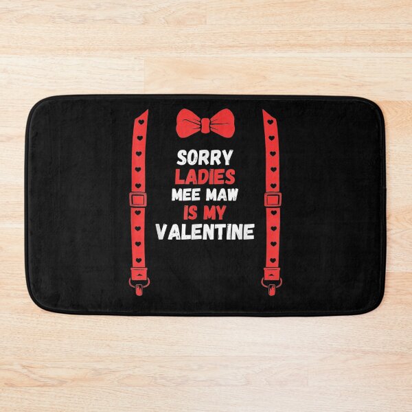 Item preview, Valentines Day Custome Sorry Ladies Mee Maw Is My Valentine designed and sold by shirleyfinley.