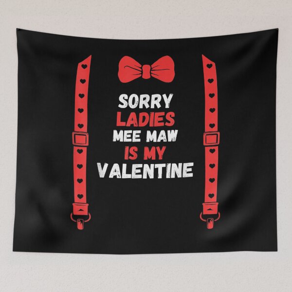 Item preview, Valentines Day Custome Sorry Ladies Mee Maw Is My Valentine designed and sold by shirleyfinley.