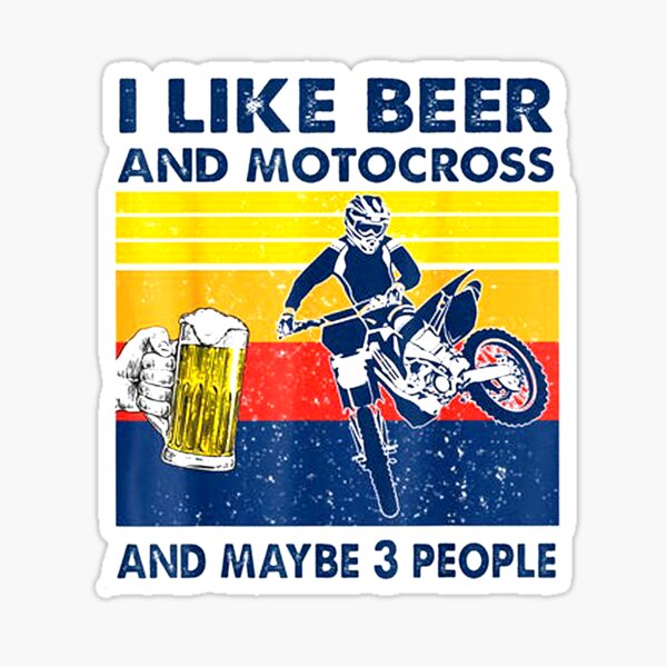 Item preview, I Like Beer Motocross And Maybe 3 People Motocross designed and sold by hendrisubecak.