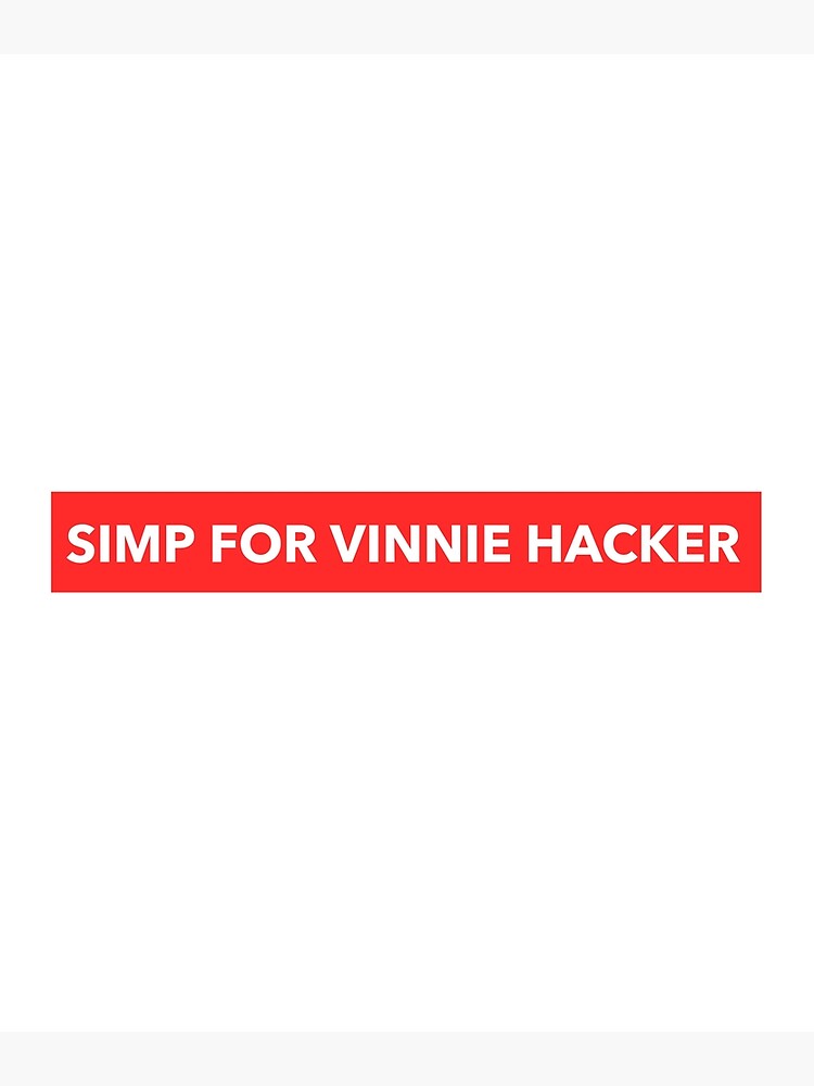 "Simp for Vinnie Hacker funny tiktok" Poster for Sale by SunsetGifts