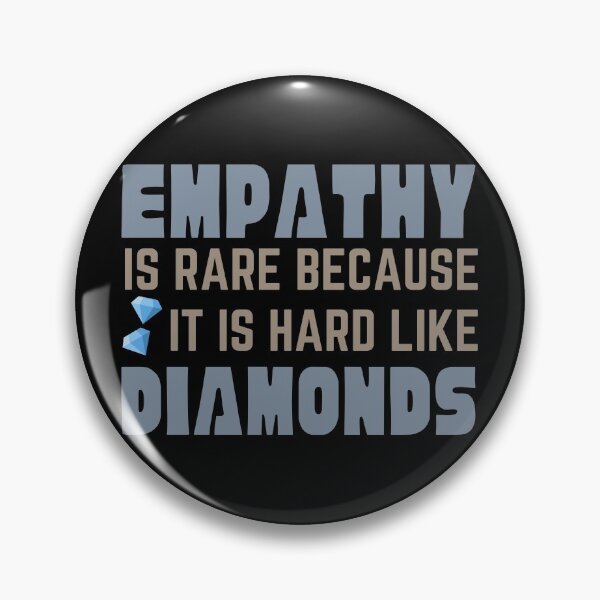 Item preview, Empathy is rare because its hard like diamonds - Be Kind, Kindness designed and sold by DrawingBoard.