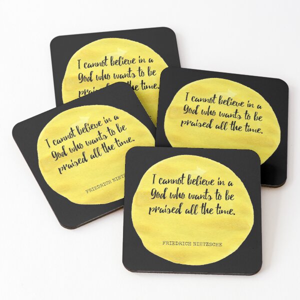 Item preview, Friedrich Nietzsche - I cannot believe in a God who wants to be praised all the time. designed and sold by SocraticQuotes.