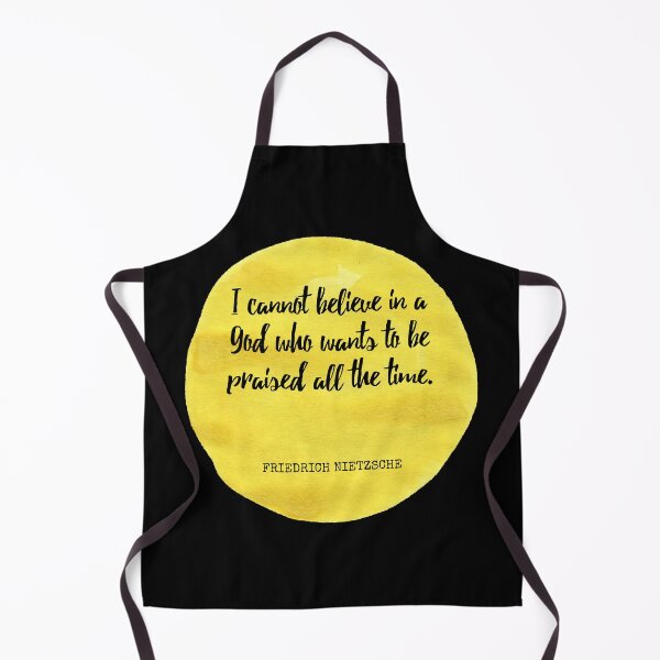 Item preview, Friedrich Nietzsche - I cannot believe in a God who wants to be praised all the time. designed and sold by SocraticQuotes.