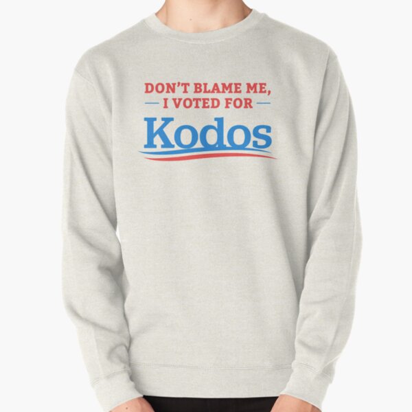 Don't Blame Me I Voted For Kodos Shirt Pullover Sweatshirt