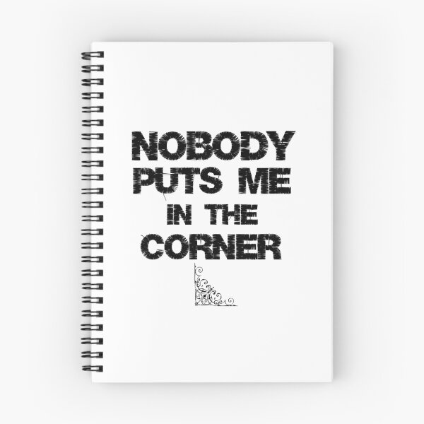 Item preview, Nobody Puts me in the Corner Quote designed and sold by motivateme.