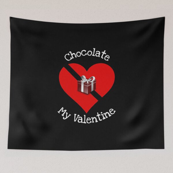 Item preview, Chocolate Is My Valentine Gift designed and sold by notstuff.