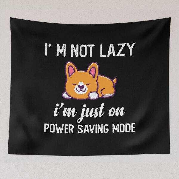 Item preview, I am Not Lazy I am just on Power Saving Mode lazy Funny Corgi Lover Gift  designed and sold by xtocky.