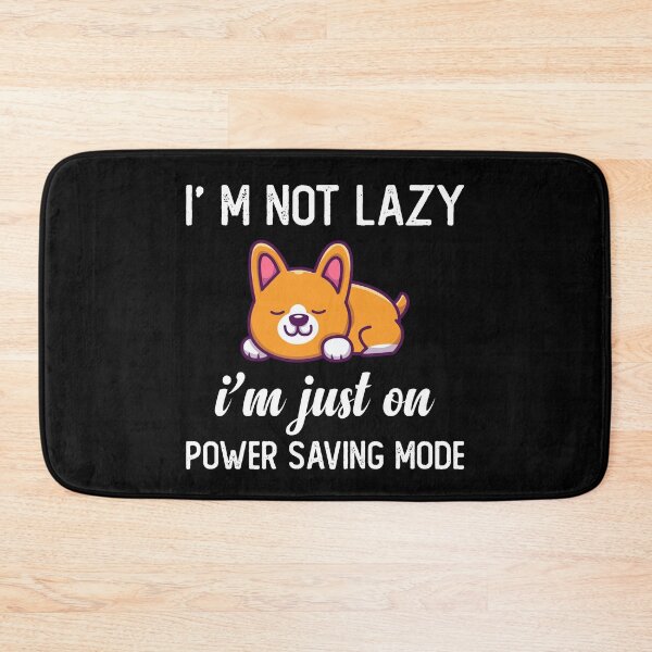 Item preview, I am Not Lazy I am just on Power Saving Mode lazy Funny Corgi Lover Gift  designed and sold by xtocky.