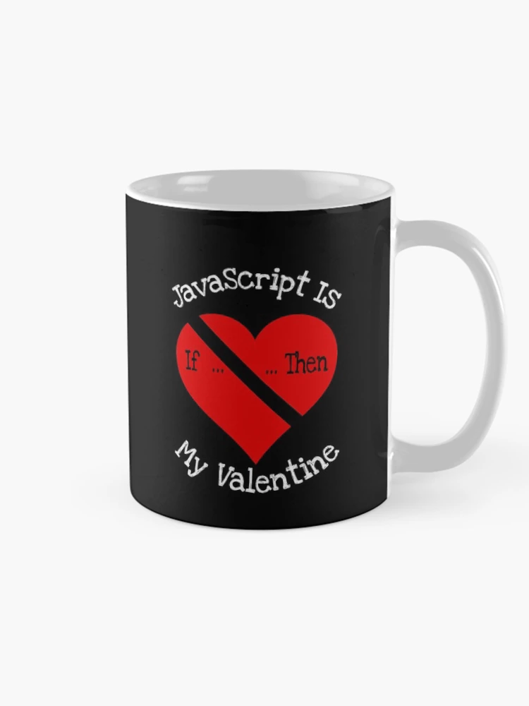 Thumbnail 3 of 6, Coffee Mug, JavaScript Is My Valentine Gift designed and sold by notstuff.