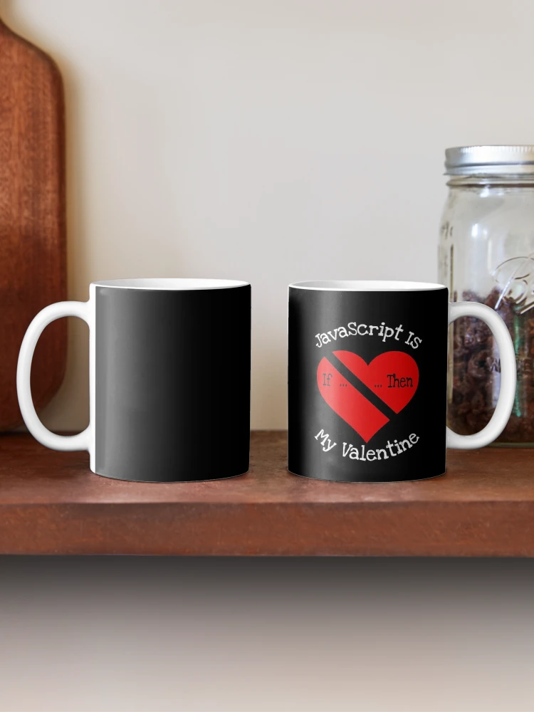 Thumbnail 2 of 6, Coffee Mug, JavaScript Is My Valentine Gift designed and sold by notstuff.