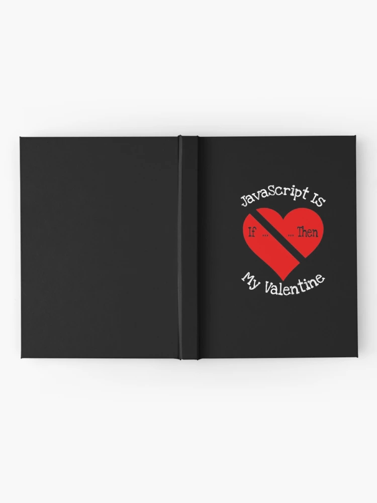 Thumbnail 2 of 3, Journal, JavaScript Is My Valentine Gift designed and sold by notstuff.