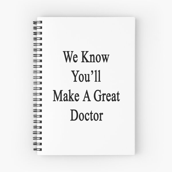 Item preview, We Know You'll Make A Great Doctor  designed and sold by supernova23.