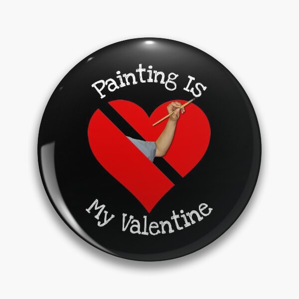 Item preview, Painting Is My Valentine Gift designed and sold by notstuff.