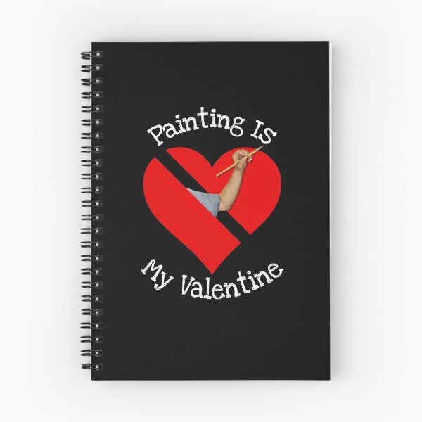 Item preview, Painting Is My Valentine Gift designed and sold by notstuff.