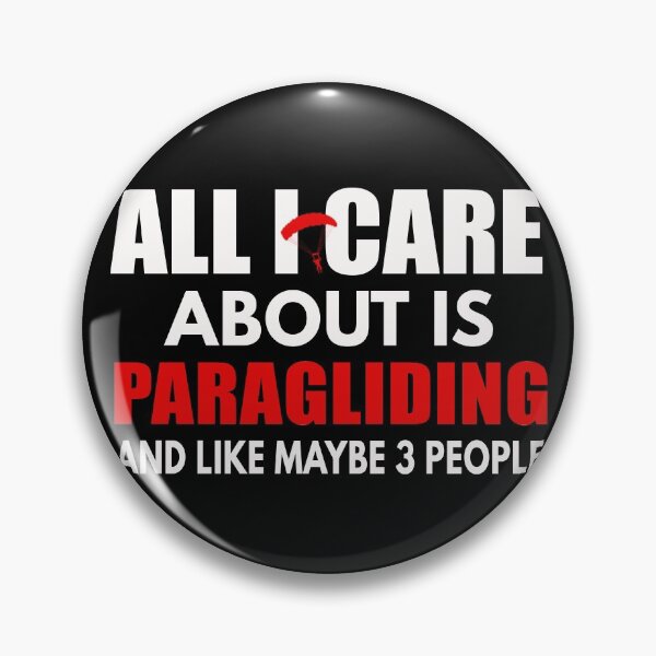 Item preview, All I Care About Is Paragliding And Maybe Like 3 People, Paragliding Quote, Paragliding Design, Funny Paragliding designed and sold by Aerial Addicts.