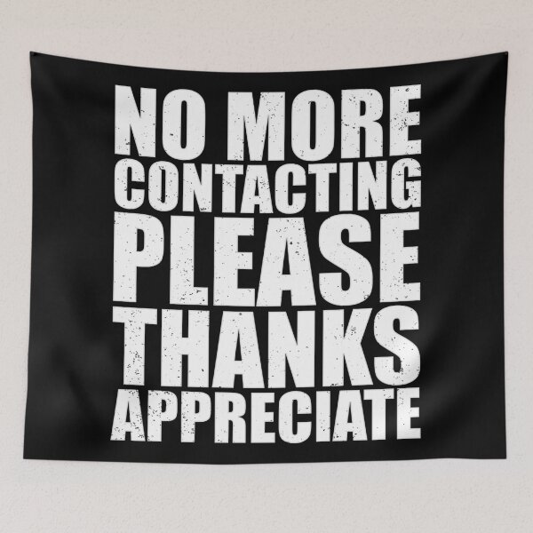 Item preview, No More Contacting Please Thanks Appreciate designed and sold by Giacob.