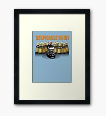 DESPICABLE WHO? Framed Print
