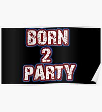 Born 2 Party Text Poster