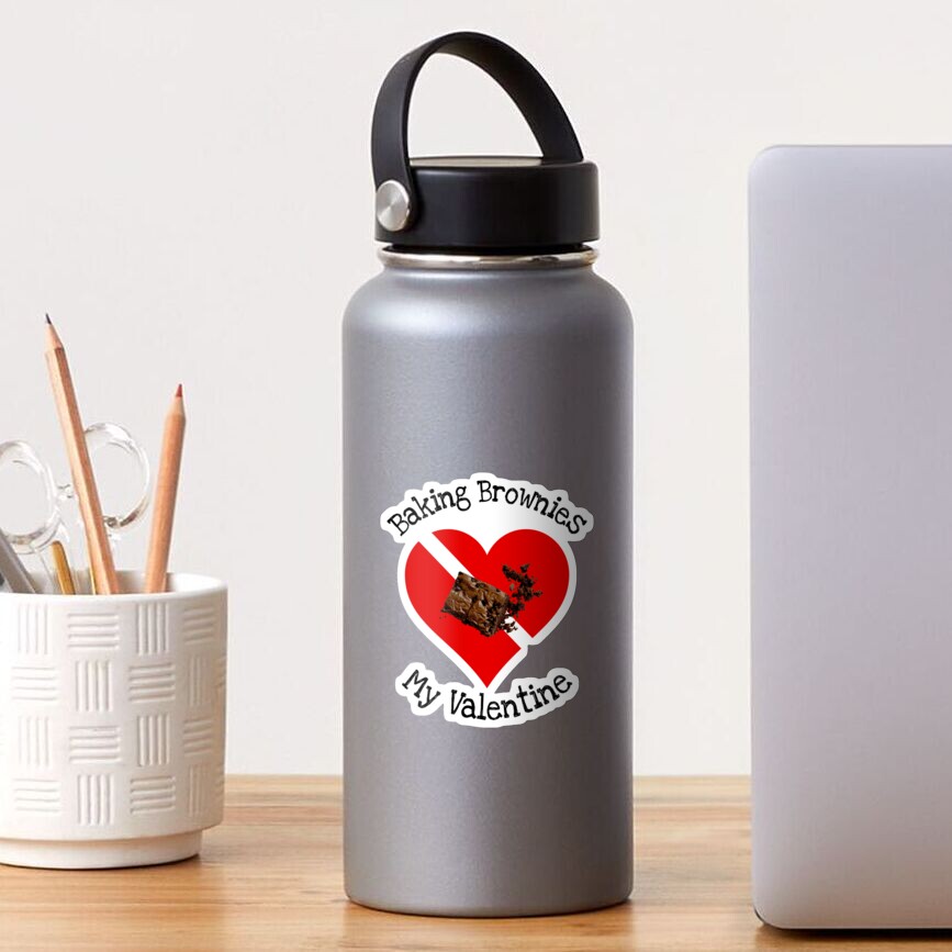Baking Brownies Is My Valentine Gift Sticker
