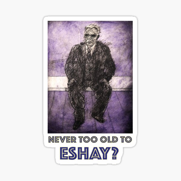 Never Too Old to Eshay Sticker