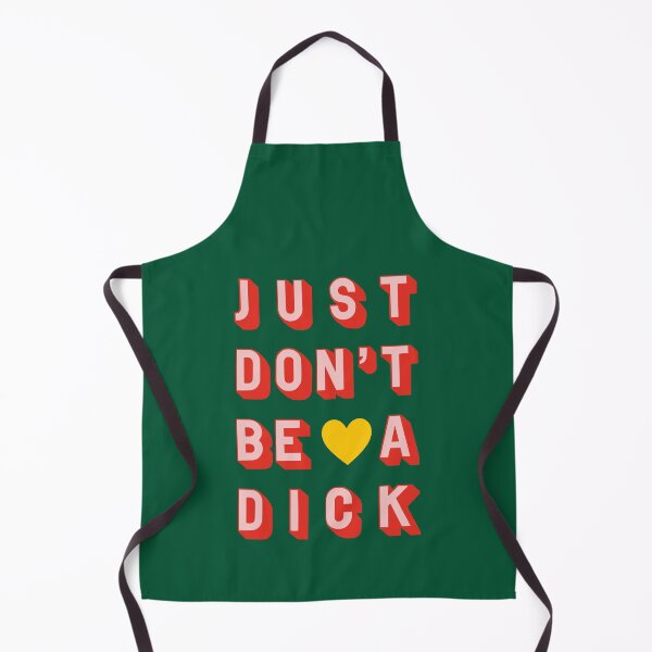 Item preview, Just Don't Be A Dick Green designed and sold by EllinorPrints.