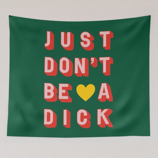 Item preview, Just Don't Be A Dick Green designed and sold by EllinorPrints.
