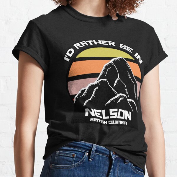 I'd Rather Be In Nelson British Columbia Vintage Sunset Mountain Classic T-Shirt