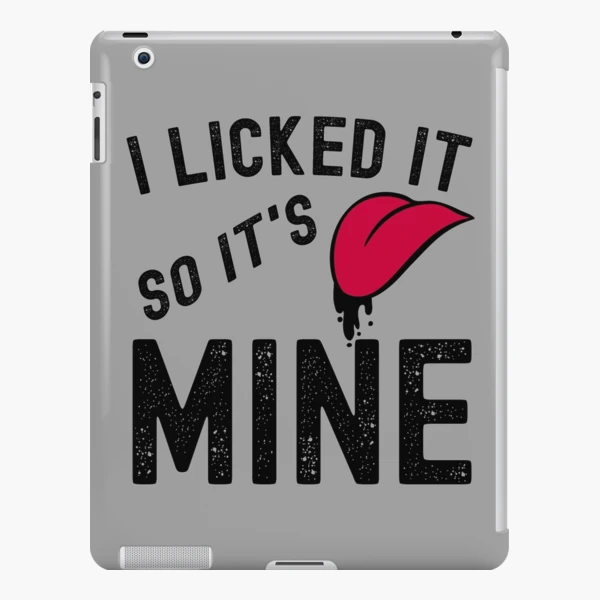 i licked it so its mine Sticker for Sale by mehdiker