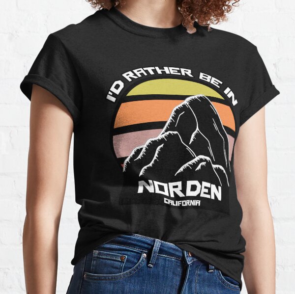 I'd Rather Be In Norden California Vintage Sunset Mountain Classic T-Shirt
