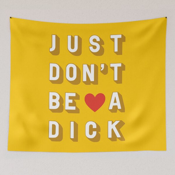 Item preview, Just Don't Be A Dick Yellow designed and sold by EllinorPrints.
