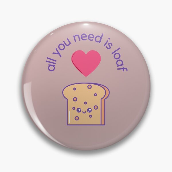 Item preview, All You Need is Loaf All you Need is Love  designed and sold by GoodMoodFood.