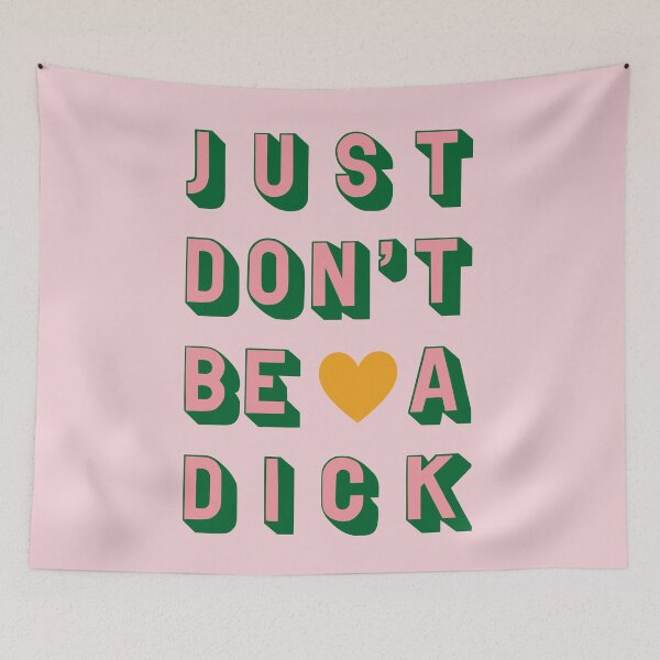 Item preview, Just Don't Be A Dick Pink designed and sold by EllinorPrints.