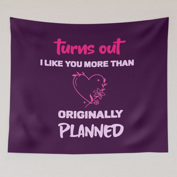 Item preview,  I Like You More Than Originally Planned Valentines Day Gifts  designed and sold by The Full Cart.
