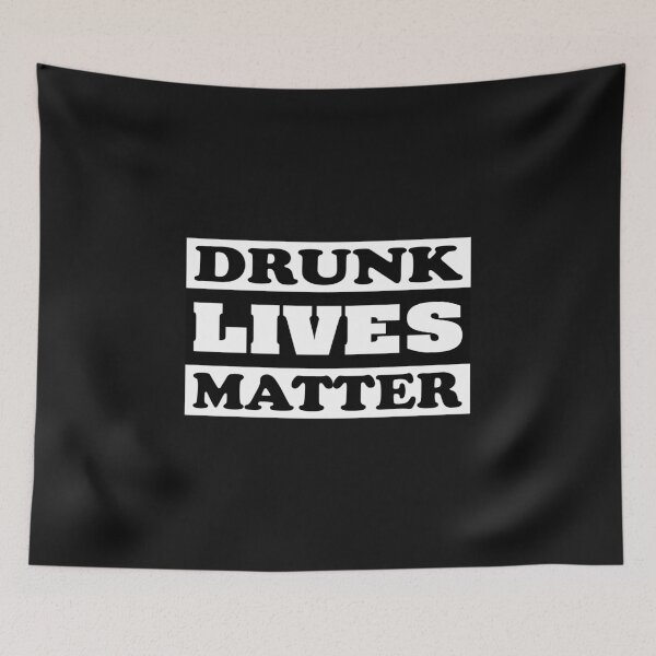 Item preview, Drunk Lives Matter Essential Classic Design designed and sold by Glike.