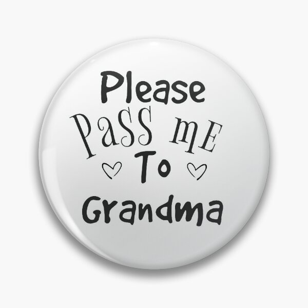 Item preview, Pass Me to Grandma designed and sold by designbyjodyb.