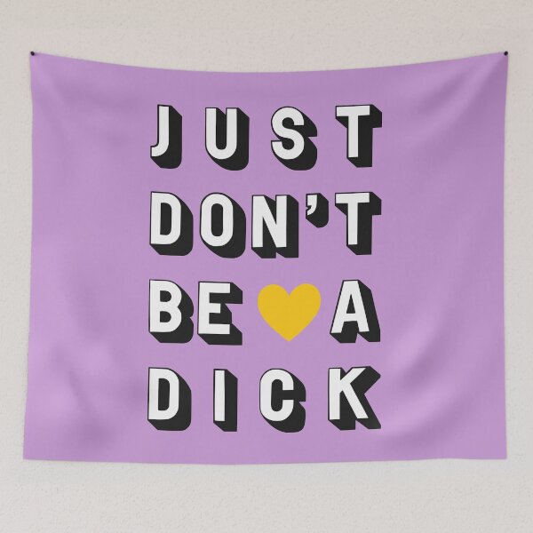 Item preview, Just Don't Be A Dick Purple designed and sold by EllinorPrints.