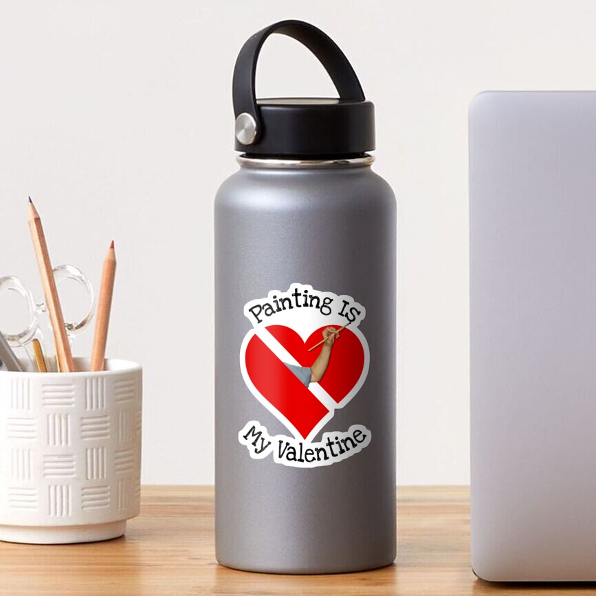 Painting Is My Valentine Gift Sticker