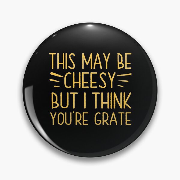 Item preview, This May Be Cheesy But I Think You're Grate, Funny Puns For Couples, Best Cheese Lover Gift designed and sold by UMED :).