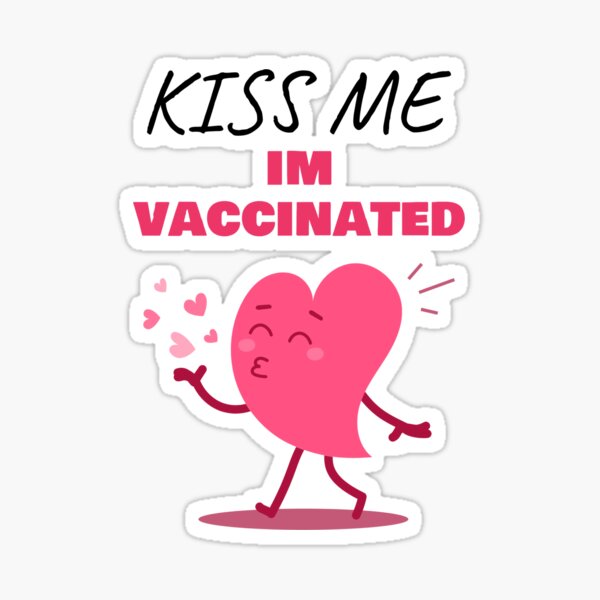 Kiss Me Im Vaccinated Sticker