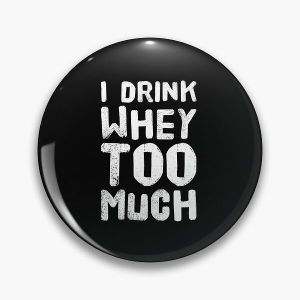 Item preview, I Drink Whey Too Much designed and sold by ArqDezines.
